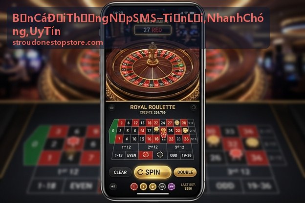Bắn cá đổi thưởng nạp SMS tiện lợi nhanh chóng uy tín